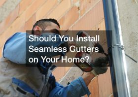 Should You Install Seamless Gutters on Your Home?
