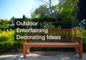 Outdoor Entertaining Decorating Ideas