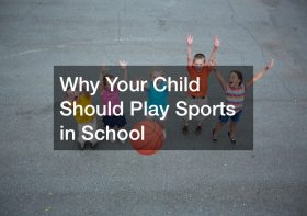 Why Your Child Should Play Sports in School