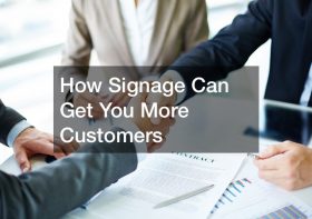 How Signage Can Get You More Customers