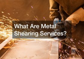 What Are Metal Shearing Services?