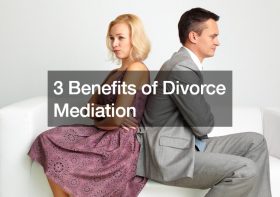 3 Benefits of Divorce Mediation