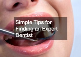 Simple Tips for Finding an Expert Dentist