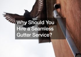 Why Should You Hire a Seamless Gutter Service?
