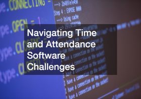 Navigating Time and Attendance Software Challenges