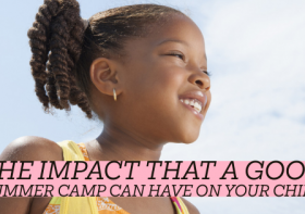 The Impact That a Good Summer Camp Can Have on Your Child