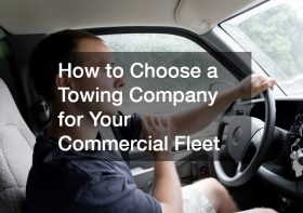 How to Choose a Towing Company for Your Commercial Fleet
