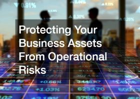 Protecting Your Business Assets From Operational Risks