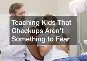 Teaching Kids That Checkups Aren’t Something to Fear